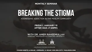 Breaking the Stigma: Addressing Addiction in the Muslim Community | Dr. Amer Raheemullah