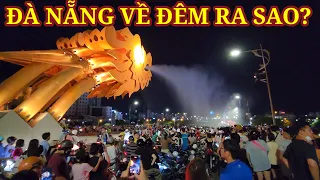 ĐÀ NẴNG VỀ ĐÊM BÂY GIỜ KHÁC XƯA RA SAO? || Du lịch Đà Nẵng || Nick Nguyen