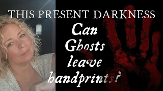 THIS PRESENT DARKNESS | Episode 8 | Ghostly Handprints | Hands of Death