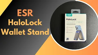 ESR Halo Lock Wallet Stand Unboxing & First Impression