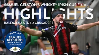 Irish Cup final highlights | Ballymena United 1-2 Crusaders