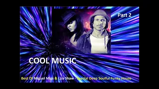 Best Of Miguel Migs & Lisa Shaw   Special Deep Soulful Funky House Mix   Part 2