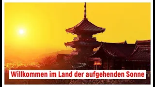 Willkommen im Land der aufgehenden Sonne - Japan