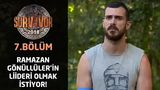 Survivor 2018 | 7. Bölüm | Ramazan oyunlarda takımın lideri olmak istiyor!