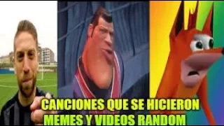 Canciones Que se hicieron memes y videos random Parte 1