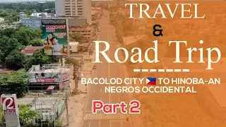 Travel & Road Trip From Bacolod City to HINOBA-AN NEGROS OCCIDENTAL Part 2