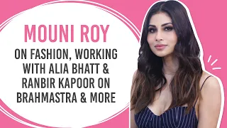 Mouni Roy on fashion, fitness, working with Alia Bhatt & Ranbir Kapoor in Brahmastra & more