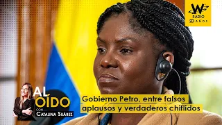 Al Oído: Gobierno Petro, entre falsos aplausos y verdaderos chiflidos