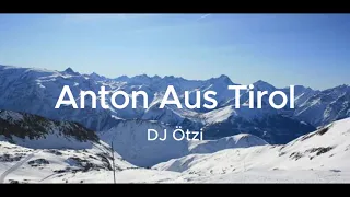 Anton Aus Tirol-DJ Ötzi (Lyrics)