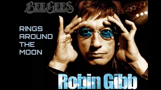 BEE GEES:  RINGS AROUND THE MOON (ROBIN TRIBUTE)