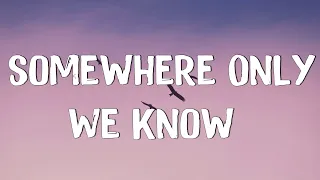 Somewhere Only We Know - Keane (Lyrics) || Ed Sheeran, Rosa Linn (Mix Lyrics)