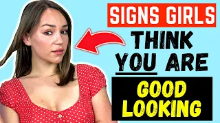 Signs Women Think You’re Good Looking (Even If You Don’t Think So)
