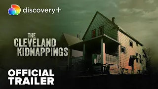 The Cleveland Kidnappings | Official Trailer | discovery+