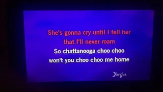 Chattanooga Choo Choo Karaoke￼