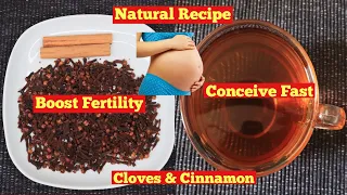 Natural Home Remedies To Boost Fertility With Cloves & Cinnamon/How To Conceive Fast