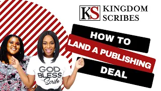 Kingdom Scribes Podcast: How To Land A Publishing Deal