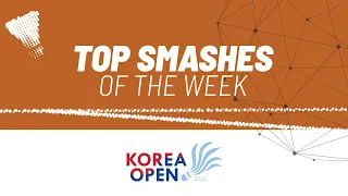 Korea Open Badminton Championships 2022 | Top Smashes of the Week