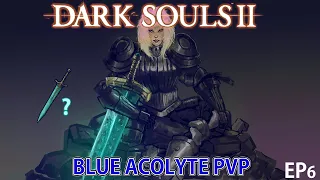 Dark Souls 2: Blue Acolyte Random Invasions - Episode 6