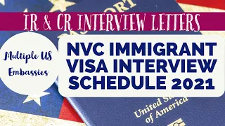 Who is getting US Immigrant Visa Interview by US Embassy ? NVC Interview Schedule 2021 IMMIGRATION