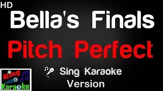 🎤 Pitch Perfect - Bella's Finals Karaoke Version - King Of Karaoke