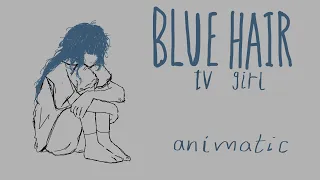 Blue hair - tv girl // animatic ☆