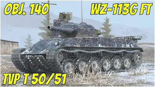 WZ-113G FT, TVP T 50/51 & Obj. 140 ● WoT Blitz