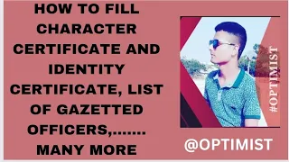 HOW TO FILL CHARACTER CERT AND IDENTITY CERT, NAME OF GAZETTED OFFICERS WHO CAN SIGN AND MANY MORE 👍