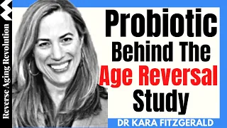 WHY We Chose This PROBIOTIC For Our AGE REVERSAL Study | Dr Kara Fitzgerald Interview Clips