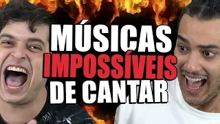 As MÚSICAS mais IMPOSSÍVEIS  de cantar! Faça o TESTE