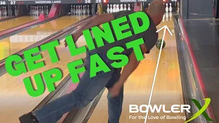 How to get lined up quick in bowling