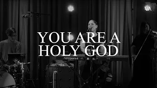 You are a Holy God | Kathryn Scott - Worship Moment