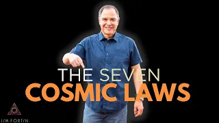 The Jim Fortin Podcast - E124  The Seven Cosmic Laws