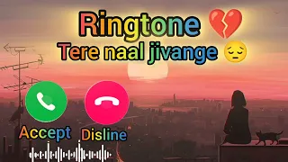 tere naal jivange 😔❤️‍🩹🥀 sad ringtone 🥀❤️‍🩹💔#ringtone #