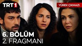 Yürek Çıkmazı 6. Bölüm 2. Fragmanı