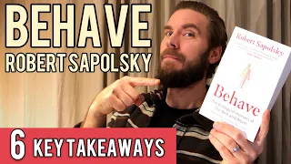 6 Key Lessons from BEHAVE by Robert Sapolsky