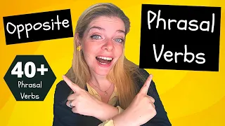 40+ Phrasal Verb Opposites!  Opposite Phrasal Verbs to Improve English Fluency! 🤩