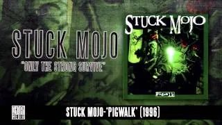 STUCK MOJO - Only The Strong Survive (Album Track)