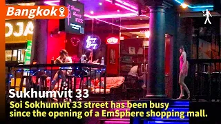 Soi Sokhumvit 33 street has been busy since the opening of a EmSphere shopping mall.