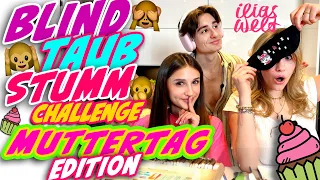 ILIAS WELT 🙈🙉🙊 Blind Taub Stumm - Challenge (Muttertag)