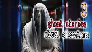 3 ghost stories | about elevators | Horror Stories