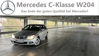 Mercedes C-Klasse W204 / Das Ende der guten Qualität bei Mercedes?
