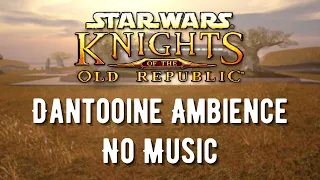 Star Wars: Knights of the Old Republic | Chill on Dantooine | Ambience (No Music)
