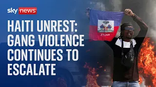 Haiti Unrest: Gang violence continues to escalate