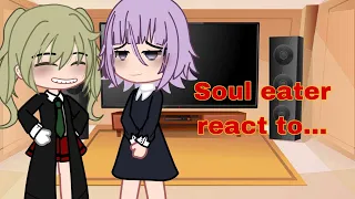 Soul eater react to TikTok (GC) [Credit in the video]