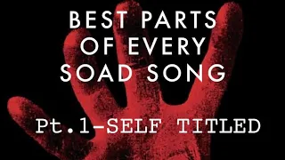 Best Parts Of Every Soad Song