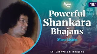 1917 - Powerful Shankara Bhajans | Sri Sathya Sai Bhajans