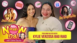 EXCLUSIVE: Bag Raid with Kylie Verzosa | Push Now Na