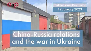 China Russia relations and the war in Ukraine