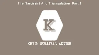 The Narcissist And Triangulation  Part 1