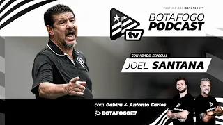 Botafogo PodCast | Joel Santana | EP #3